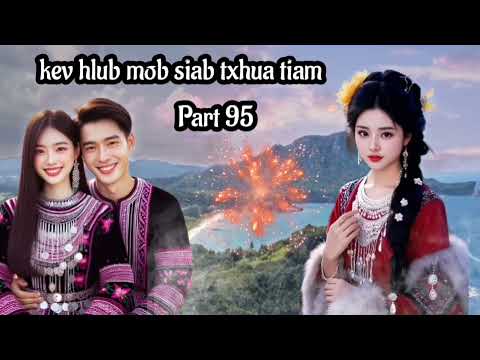 kev hlub mob siab txhua tiam part 95