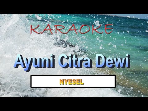 NYESEL Karaoke - Ayuni citra dewi