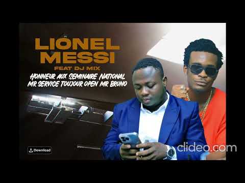 Lionel Messi feat Dj mix - Honneur aux Seminaire National mr service toujour open mr Bruno