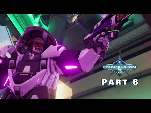 CRACKDOWN 3 Gameplay Walkthrough Part 6 -No Commentary-