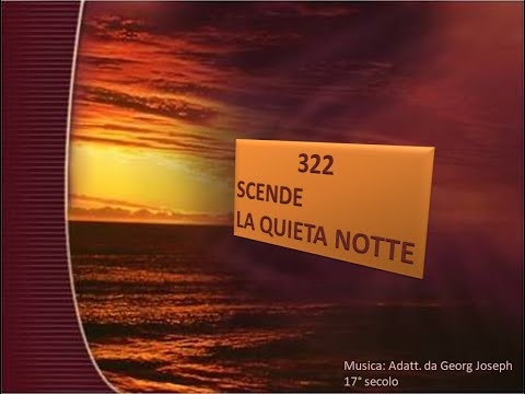 322 Scende la quieta notte - Canti di Lode Chiesa Cristiana Avventista del Settimo Giorno