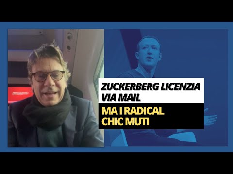Zuckerberg licenzia via mail. Ma i radical chic muti - Zuppa di Porro 10 nov 2022