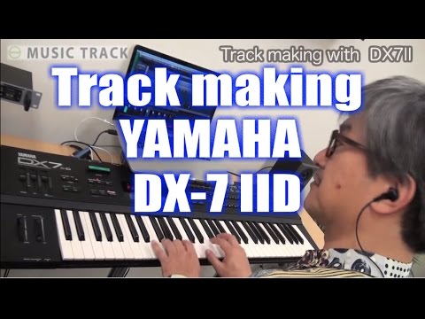 YAMAHA DX7II Track Making [English Captions]