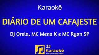 Diário de um cafajeste - Karaokê - DJ Oreia, MC Meno K e MC Ryan SP - Arranjo exclusivo