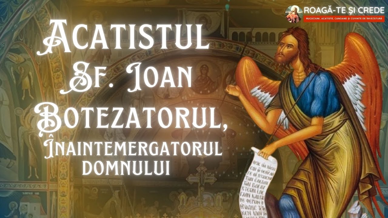 Acatistul Sfântului Ioan Botezătorul, Înaintemergătorul Domnului