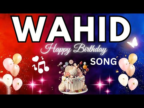 WAHID Birthday Song – Happy Birthday To You -  WAHID name meaning | #birthday #wahid