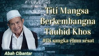 Download lagu Abah Cibantar Awal Berkembangna Tauhid Khos | Nadom Tijan 5-11-2021 mp3