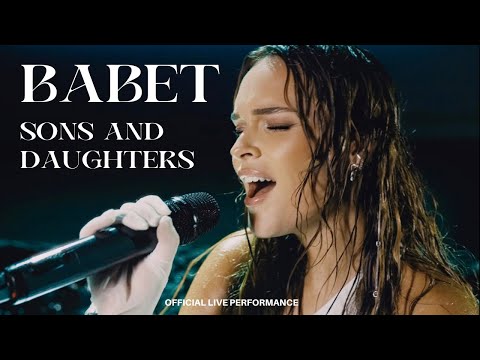 Babet - Sons And Daughters (Official Live Performance)