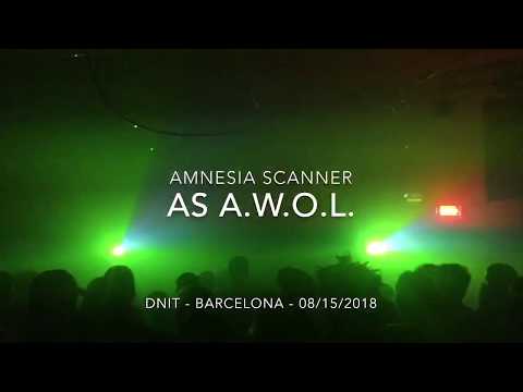 AMNESIA SCANNER - AS A.W.O.L.  Live #DNIT @delicalisten @amnesiascanner