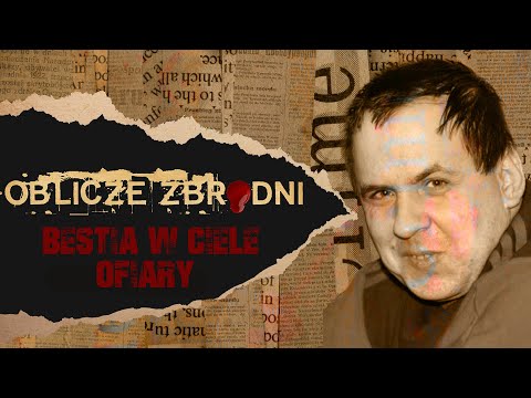 Bestia w ciele ofiary | OBLICZE ZBRODNI |  Podcast kryminalny