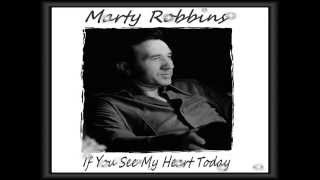 Marty Robbins - If You See My Heart Today