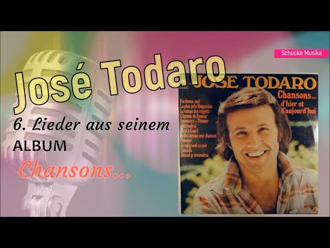 José Todaro - 6. Lieder aus seinem Album - Chansons...