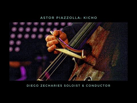 Astor Piazzolla Kicho for Double Bass & Strings. Diego Zecharies Soloist & Conductor