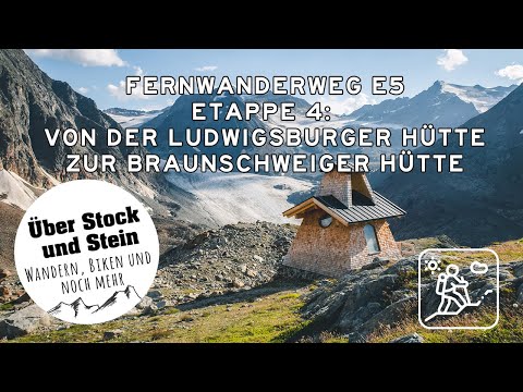 Fernwanderweg E5 Etappe 4: Von der Ludwigsburger Hütte zur Braunschweiger Hütte