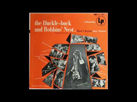 Buck Clayton - The Huckle Buck & Robbins Nest (1954( [Complete LP]