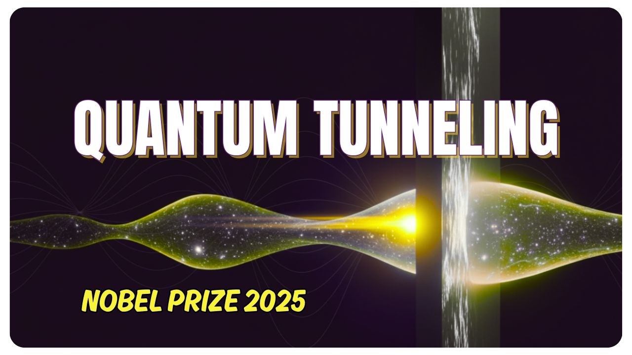 How Particles Walk Through Walls: Quantum Tunneling Explained | The 2025 Nobel Prize