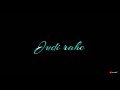 Rehna Tu Pal Pal Dil Ke Paas Status Song Black Screen