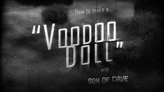 'How To Make A Voodoo Doll' by Son of Dave