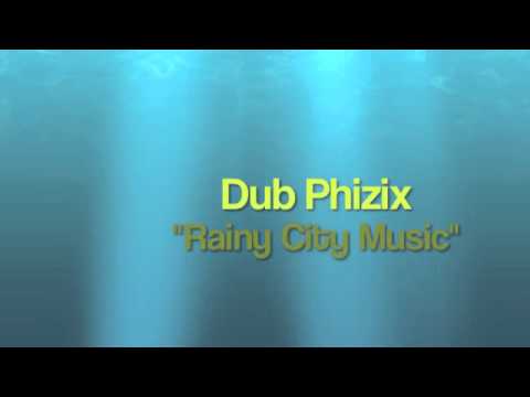 Dub Phizix - Rainy City Music [Ingredients Records]