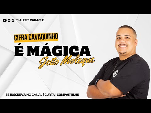 É Mágica - Jeito Moleque