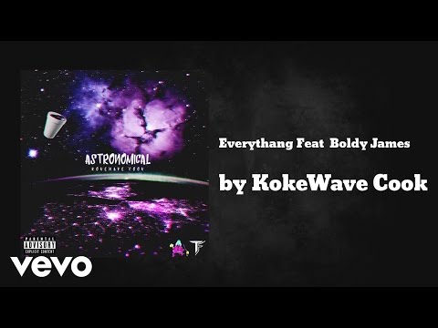 KokeWave Cook - Everythang (AUDIO) ft. Boldy James