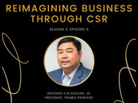Season 3, Episode 6: LPU, Reimagining Business Through CSR, Alberto Calaquian, Jr., Primex Printers