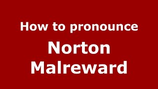 How to pronounce Norton Malreward