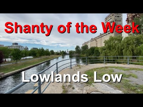 Seán Dagher's Shanty of the Week 53 Lowlands Low