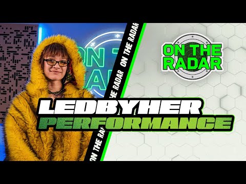 Ledbyher "DAYDREAMING MADE ME BLUE" On The Radar Performance