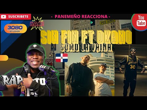 SIN FIN & DKANO - SOMO LA VAINA |PANAMEÑO REACCIONA| #RapDominicano