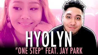 Hyolyn (효린) - One Step (Feat. Jay Park) REACTION!!!