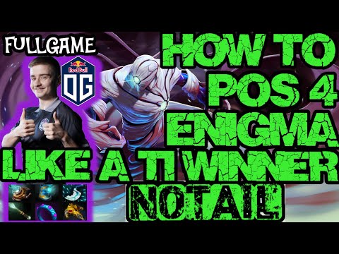 OG.NOTAIL How To Play Pos 4 Enigma Like a TI WINNER EU 9KMMR POS 4 SUPPORT DOTA fullgame dota 7.25c