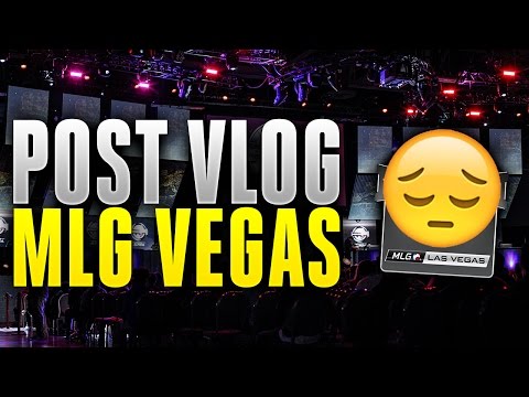 MLG Las Vegas Post VLOG