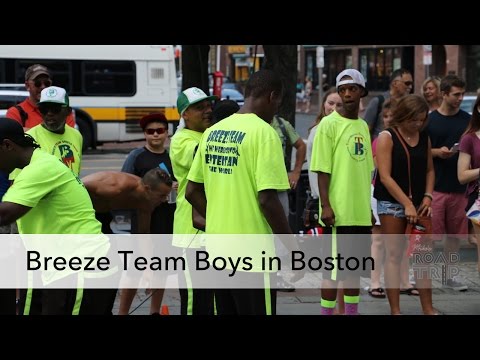 Amazing Street Performers in Boston- Check out the Breeze Team Boys