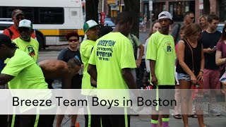 Amazing Street Performers in Boston- Check out the Breeze Team Boys