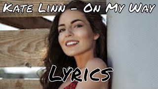 Kate Linn - On My Way English and Turksh lyrics (İngilizce ve Türkçe altyazı)