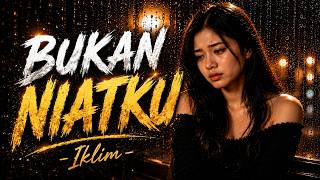 Download lagu Bukan Niatku - Iklim | Cover Wanita Penuh Perasaan (Sedih Banget) Slow Rock Melayu mp3