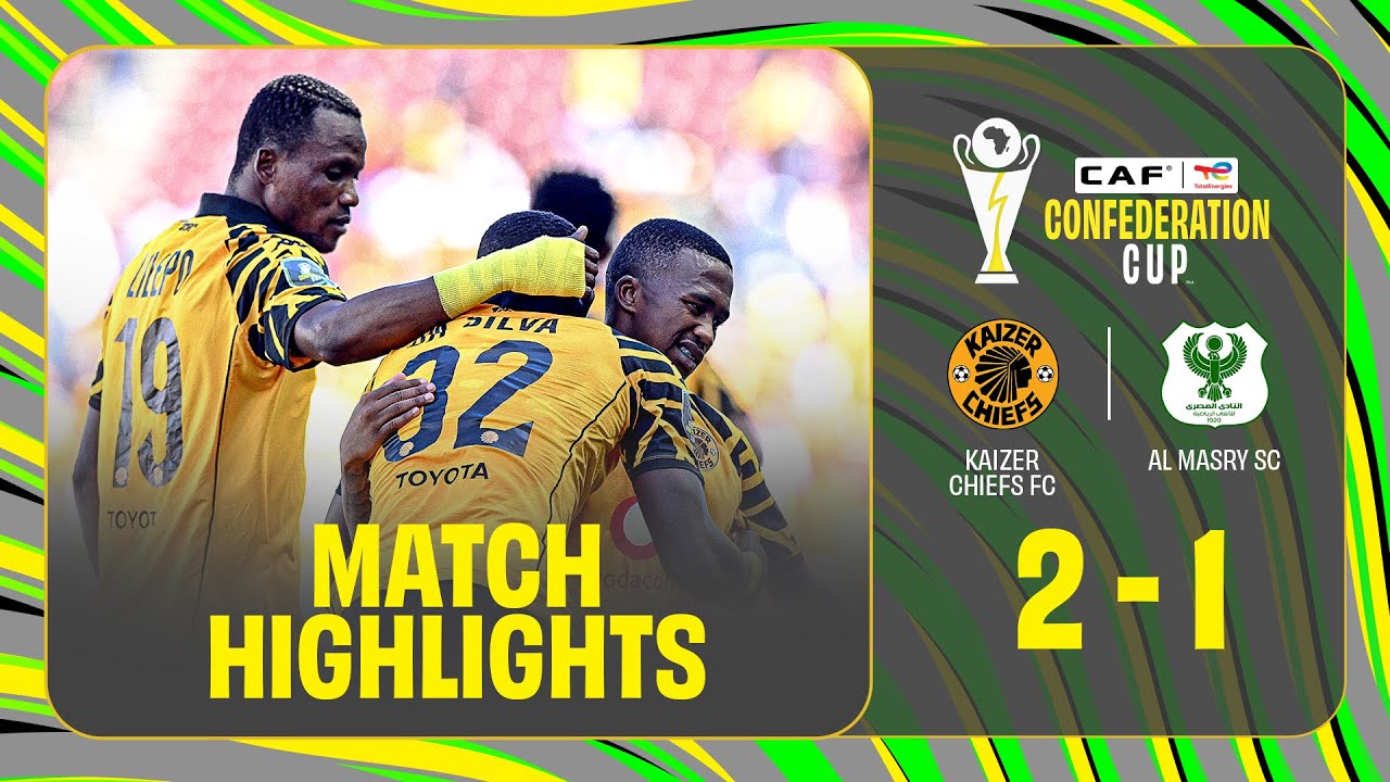 Kaizer Chiefs vs Al Masry Highlights