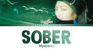 HYO &#39;Sober&#39; (Feat. Ummet Ozcan) - Lyrics + Eng ver. [Color Coded_HAN_ROM_ENG ver.]