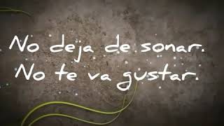 No deja de sonar - No te va gustar