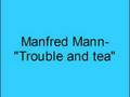 Manfred Mann- Trouble and tea