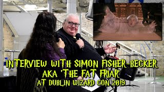 Interview with Simon Fisher-Becker, aka The Fat Friar, at Dublin Wizard Con video