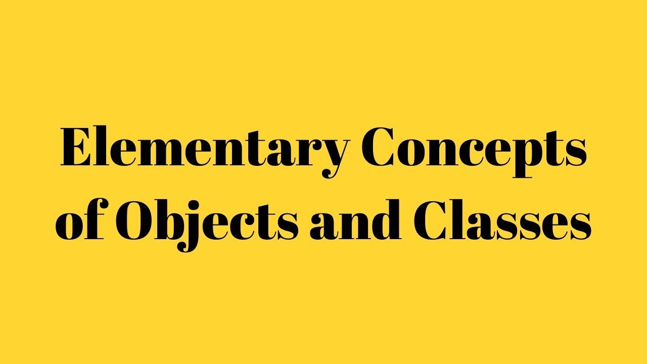 ICSE Grade IX - Subject- Computer, Ch.2  Elementary Concepts of Objects and Classes (Part-1).