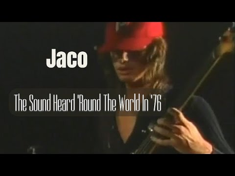 Jaco: The Sound Heard 'Round The World In '76