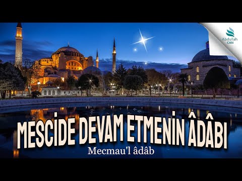 6. MESCİDE DEVAM ETMENİN ADABI 1. Bölüm - Mecmaul Adab (Âdâb Kitabı) - Sûfi-Zade Seyyid Hulusi
