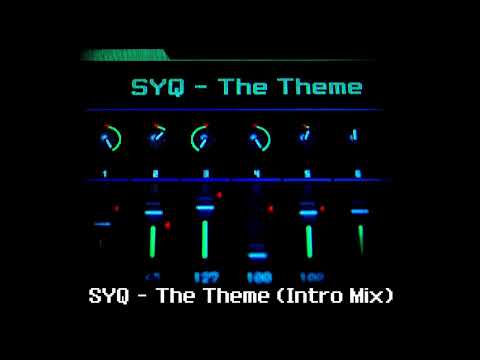 SYQ - The Theme (Intro Mix)
