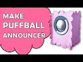 Make BFDI Puffball Announcer