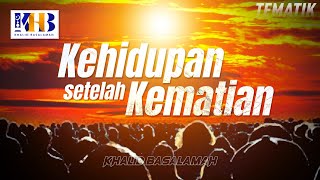 Download lagu Thematic Study - Life After Death (Khalid Basalamah, 2020) mp3