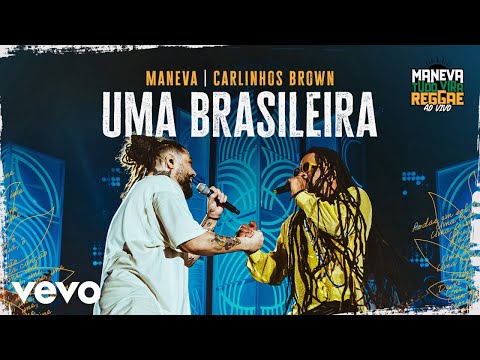 Maneva, Carlinhos Brown - Uma Brasileira (Tudo Vira Reggae - Ao Vivo)