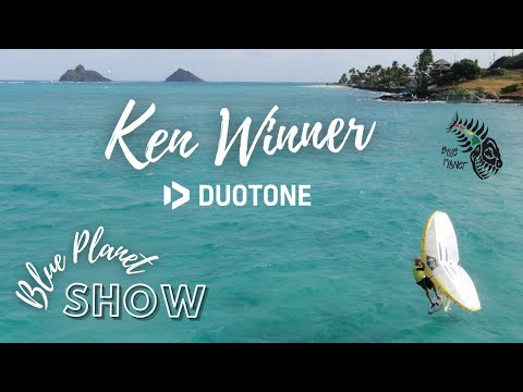 Wing Foil Interview: Ken Winner on the Blue Planet Show